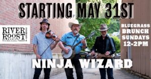 Bluegrass Brunch @ River Roost w/NINJA WIZARD May 31
