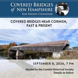 Program – Covered Bridges near Cornish, Past & Present