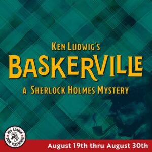 Ken Ludwig’s Baskerville: A Sherlock Holmes Mystery