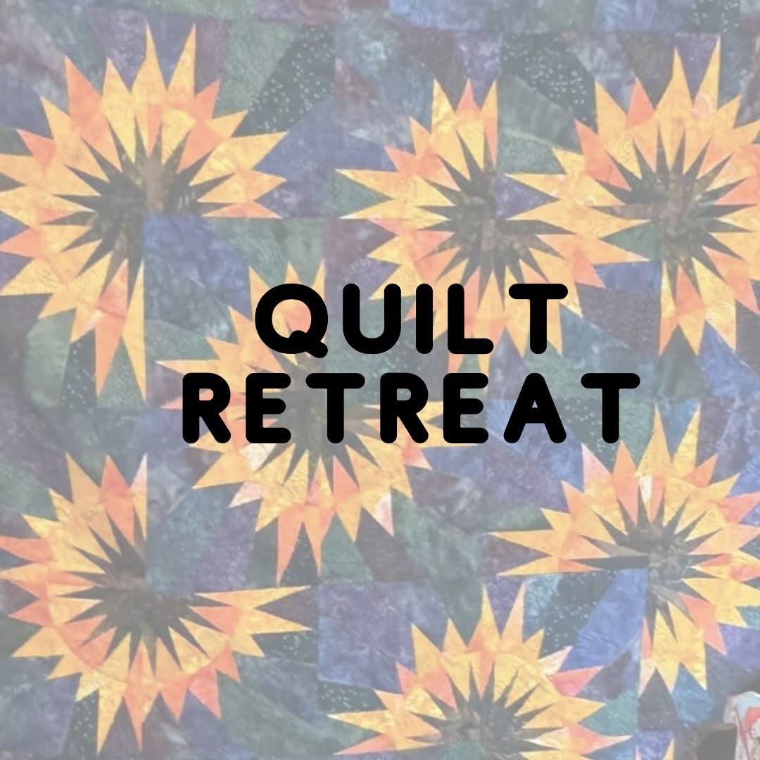 Late Fall Quilter’s Retreat